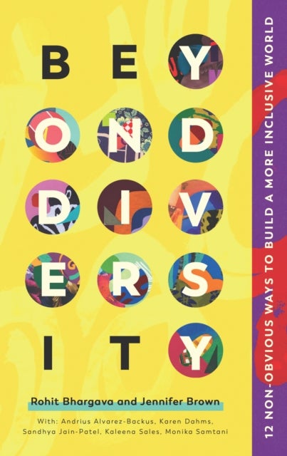 Beyond Diversity - 75 Experts Reveal How To Actually Create A More Inclusive World