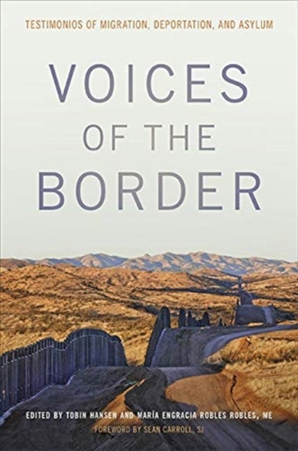 Voices of the Border - Testimonios of Migration, Deportation, and Asylum