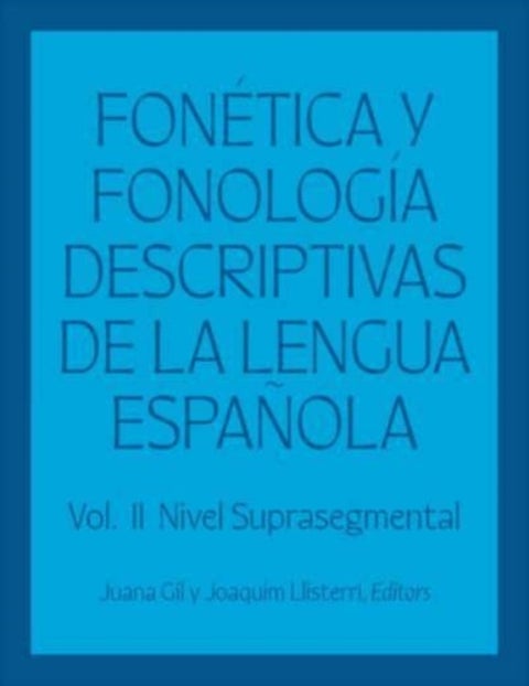 Fonetica y fonologia descriptivas de la lengua espanola - Volume 2