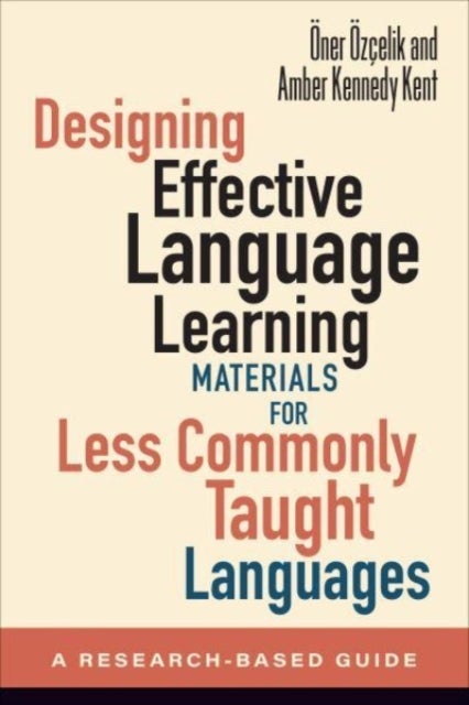Designing Effective Language Learning Materials for Less Commonly Taught Languages - A Research-Based Guide