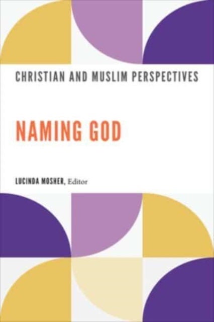 Naming God - Christian and Muslim Perspectives