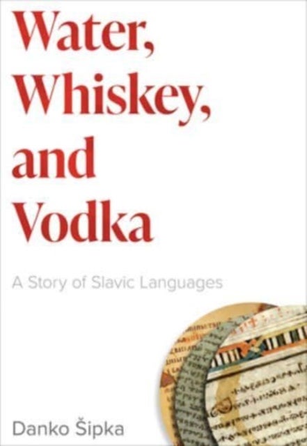 Water, Whiskey, and Vodka - A Story of Slavic Languages