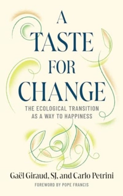 A Taste for Change - The Ecological Transition as a Way to Happiness