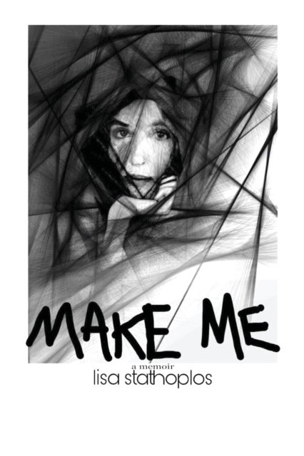 Make Me - a memoir