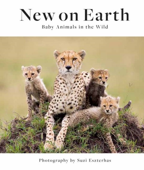 New on Earth - Baby Animals in the Wild