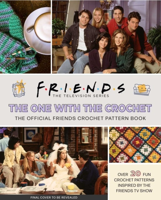 Friends: The One with the Crochet - The Official Crochet Pattern Book