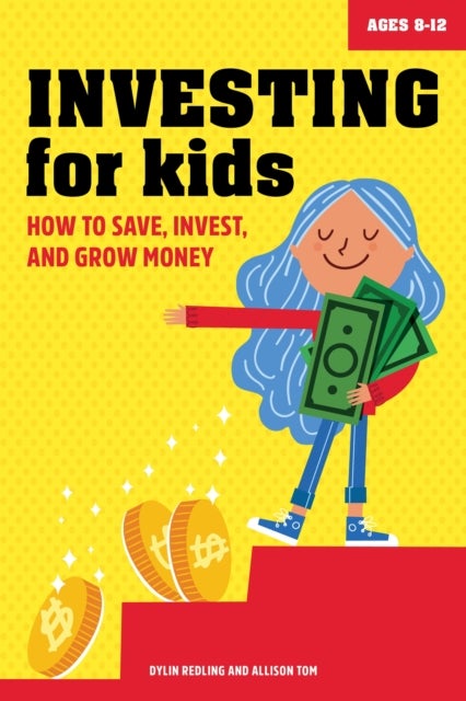 Investing for Kids - How to Save, Invest, and Grow Money