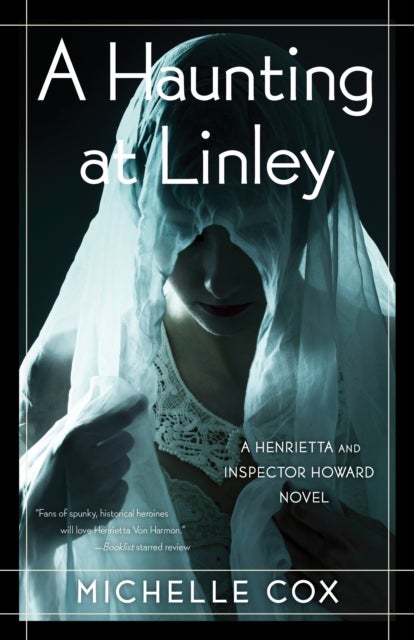 A Haunting at Linley - The Henrietta and Inspector Howard series, Book 8