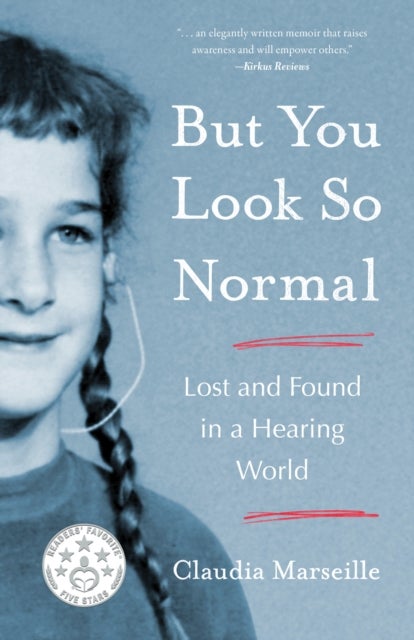 But You Look So Normal - Lost and Found in a Hearing World