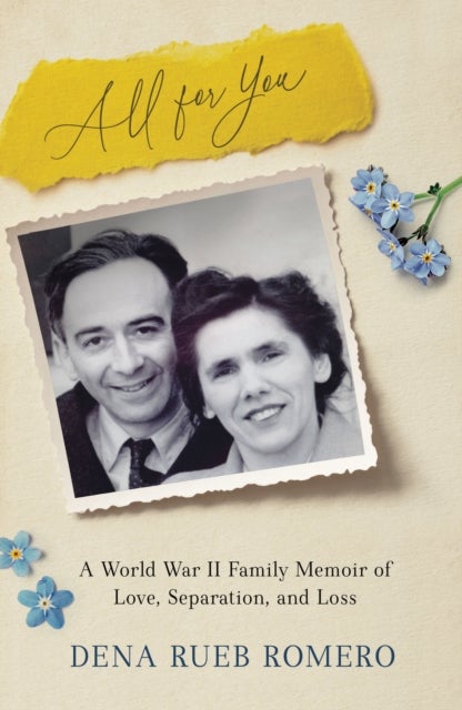 All for You - A World War II Family Memoir of Love, Separation, and Loss