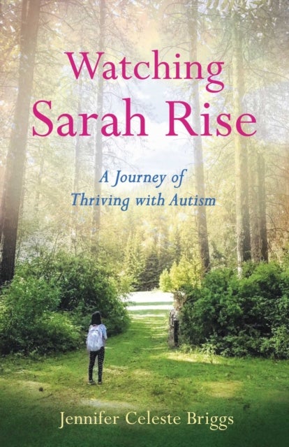 Watching Sarah Rise - A Journey of Thriving with Autism