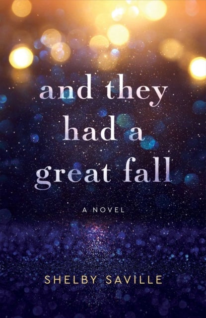 And They Had a Great Fall - A Novel