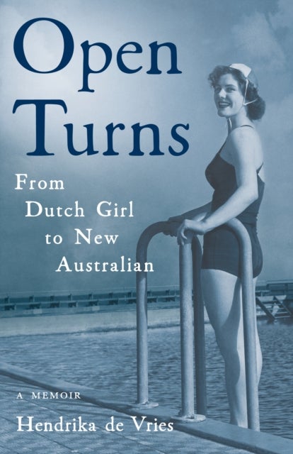 Open Turns - From Dutch Girl to New Australian - A Memoir
