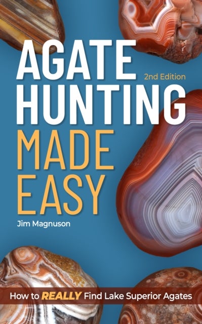 Agate Hunting Made Easy - How to Really Find Lake Superior Agates
