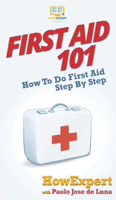 First Aid 101 - How To Do First Aid Step By Step