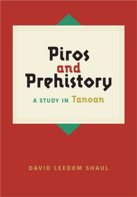 Piros and Prehistory - A Study in Tanoan