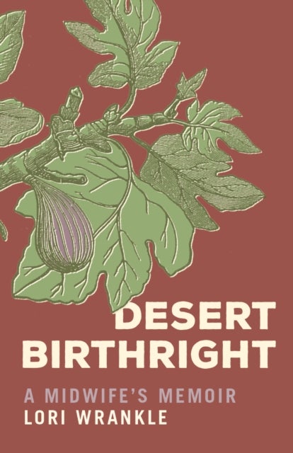 Desert Birthright - A Midwife's Memoir