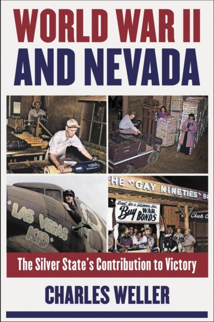 World War II and Nevada - The Silver State's Contribution to Victory