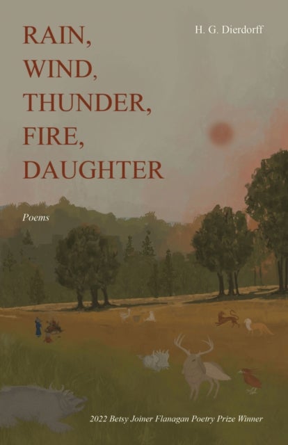 Rain, Wind, Thunder, Fire, Daughter - Poems