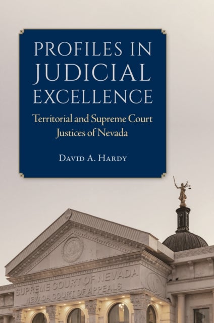 Profiles in Judicial Excellence - Territorial and Supreme Court Justices in Nevada