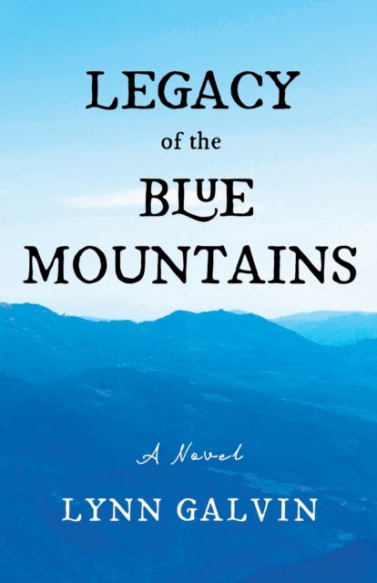 Legacy of the Blue Mountains - A Novel