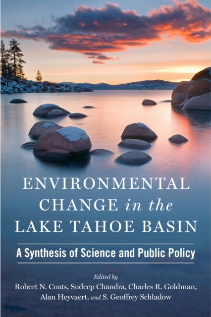 Environmental Change in the Lake Tahoe Basin - A Synthesis of Science and Public Policy