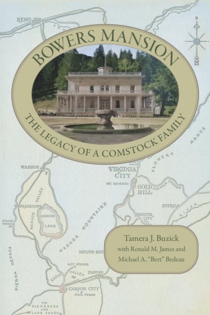 Bowers Mansion - The Legacy of a Comstock Family