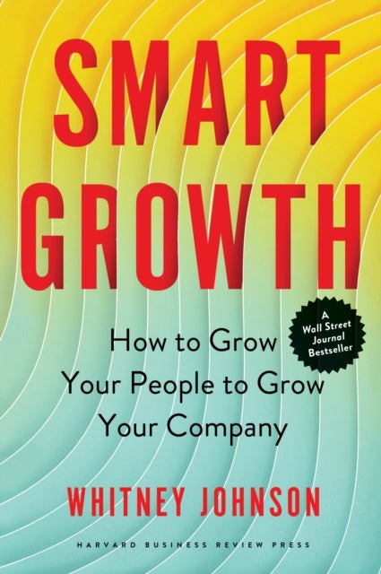 Smart Growth - How to Grow Your People to Grow Your Company