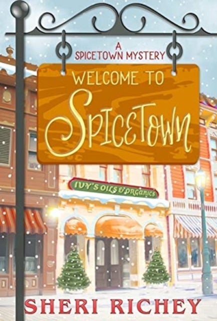 Welcome to Spicetown - A Spicetown Mystery