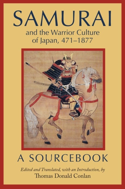 Samurai and the Warrior Culture of Japan, 4711877 - A Sourcebook