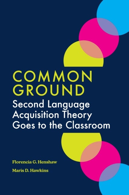 Common Ground - Second Language Acquisition Theory Goes to the Classroom