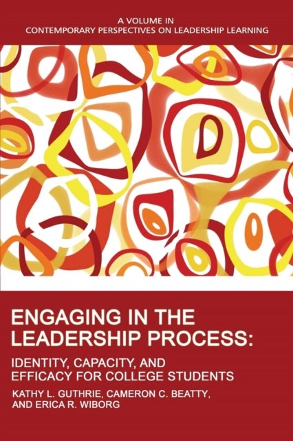 Engaging in the Leadership Process - Identity, Capacity, and Efficacy for College Students