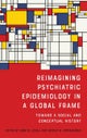 Reimagining Psychiatric Epidemiology in a Global Frame