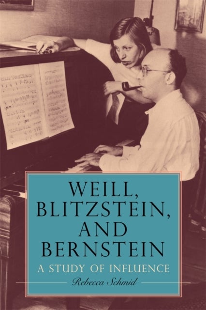 Weill, Blitzstein, and Bernstein - A Study of Influence