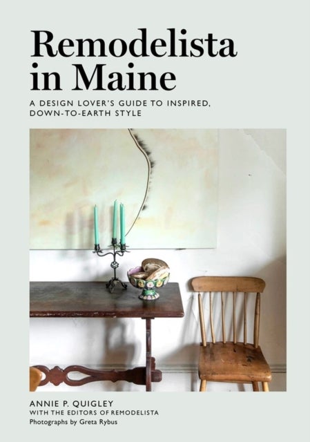 Remodelista in Maine - A Design Lover's Guide to Inspired, Down-to-Earth Style