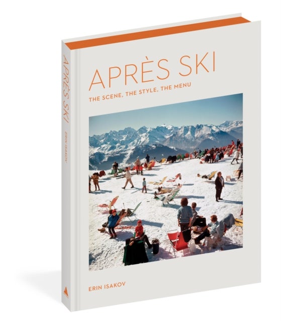 Apres Ski - The Scene, the Style, the Menu