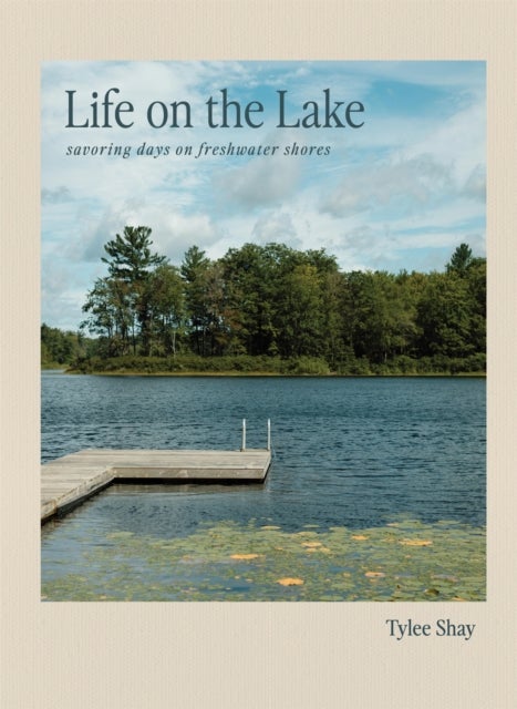 Life on the Lake - Savoring Days on Freshwater Shores