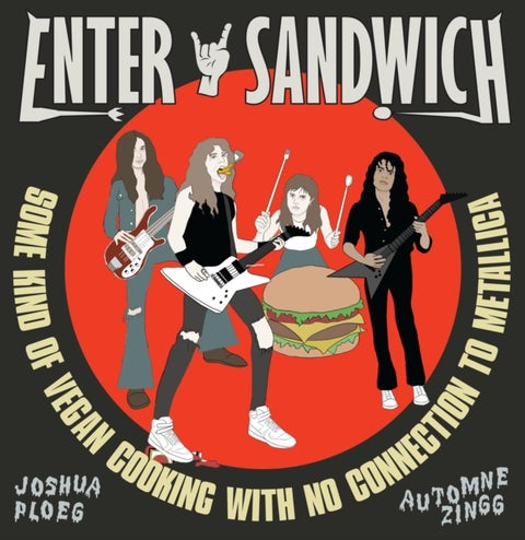 Enter Sandwich - Some Kind of Vegan Cooking with No Connection to Metallica