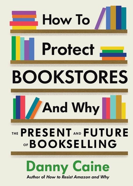 How to Protect Bookstores and Why - The Present and Future of Bookselling