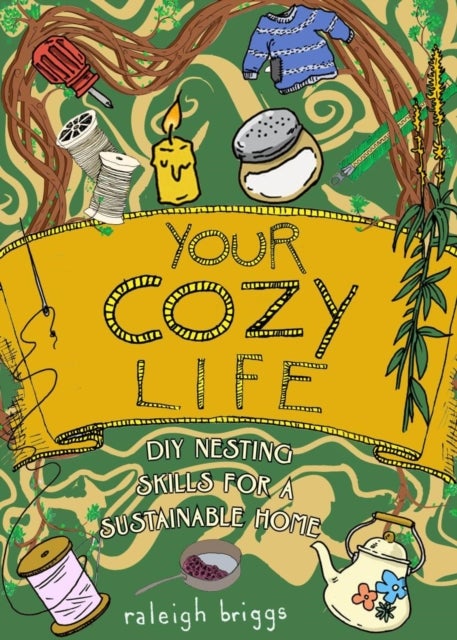 Your Cozy Life - DIY Nesting Skills for a Sustainable Home