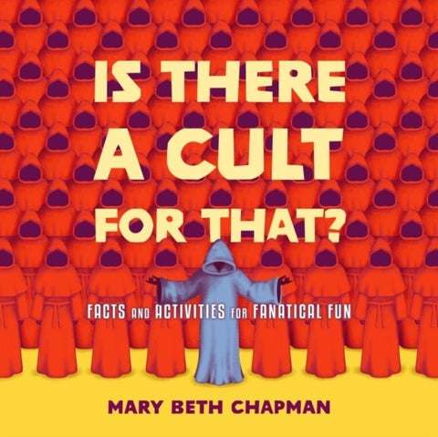 Is There a Cult for That? - Facts and Activities for Fanatical Fun