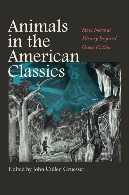 Animals in the American Classics - How Natural History Inspired Great Fiction