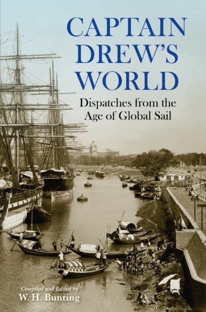 Captain Drew's World - Dispatches from the Age of Global Sail