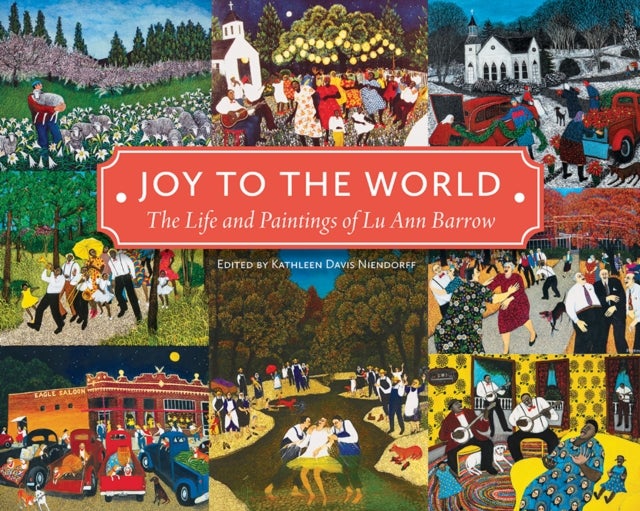 Joy to the World - The Life and Paintings of Lu Ann Barrow