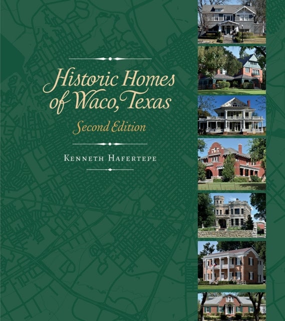 Historic Homes of Waco, Texas, Second Edition