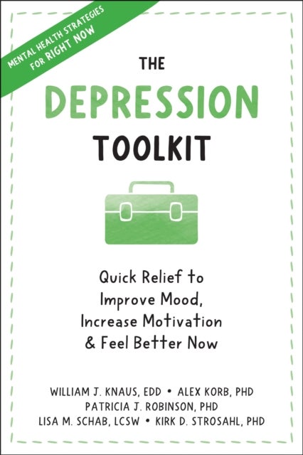 The Depression Toolkit - Quick Relief to Improve Mood, Increase Motivation, and Feel Better Now