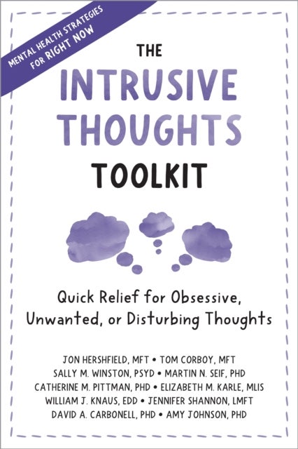 The Intrusive Thoughts Toolkit - Quick Relief for Obsessive, Unwanted, or Disturbing Thoughts