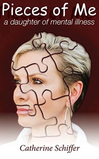 Pieces of Me - A Daughter of Mental Illness