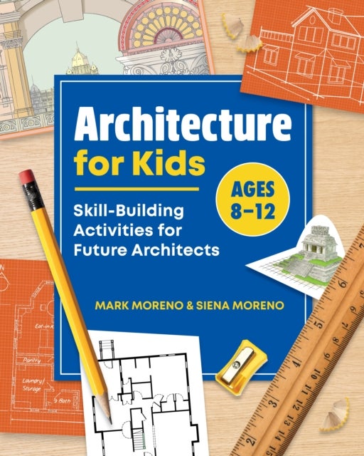Architecture for Kids - Skill-Building Activities for Future Architects