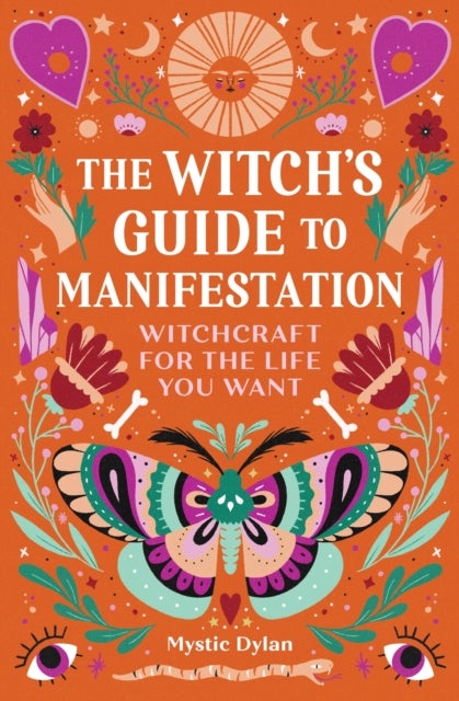 The Witch's Guide to Manifestation - Witchcraft for the Life You Want